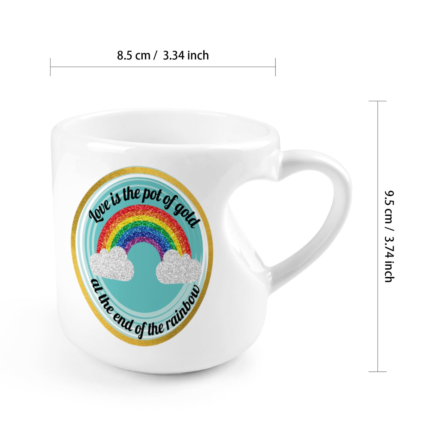 Heart-shaped Mug with "Love is the pot of gold at the end of the rainbow" message (10.3 OZ)